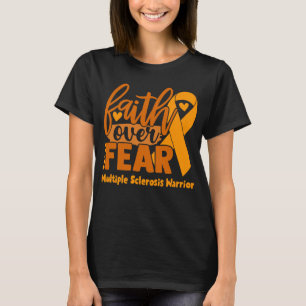 Faith Over Fear Multiple Sclerosis Awareness T-Shirt