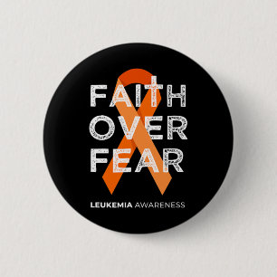 Faith Over Fear Orange Ribbon Fight Leukaemia Awar 6 Cm Round Badge
