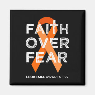 Faith Over Fear Orange Ribbon Fight Leukaemia Awar Magnet