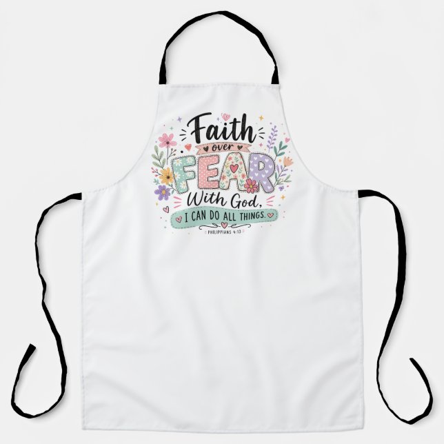 Faith over Fear Philippians 4:13 Apron (Front)