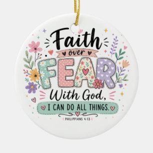 Faith over Fear Philippians 4:13 Ornament