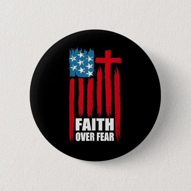Faith Over Fear Prayer America Pride Us Flag Ameri 6 Cm Round Badge (Front)