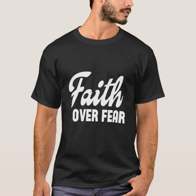 Faith Over Fear Religious Christian Cross Bible Qu T-Shirt (Front)