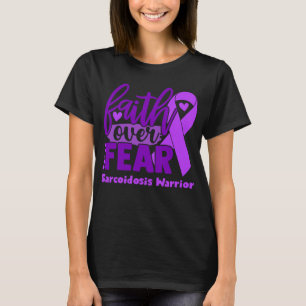 Faith Over Fear Sarcoidosis Awareness T-Shirt