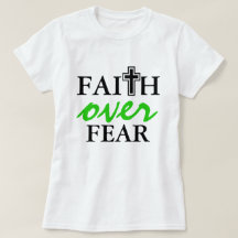 Faith over fear shirt