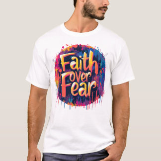 Faith Over Fear: Streetfire Edition T-Shirt