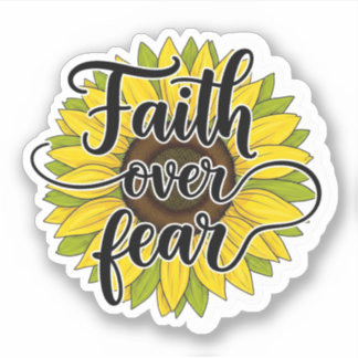 Faith Over Fear Sunflower