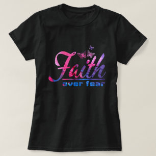 Faith over Fear T-Shirt