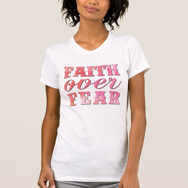 FAITH OVER FEAR T-Shirt (Front)