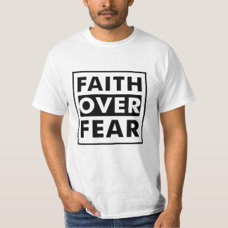Faith over fear T-Shirt