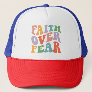 Faith Over Fear Trucker Hat