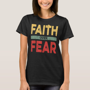 Faith Over Fear Vintage Religious Christian Retro T-Shirt