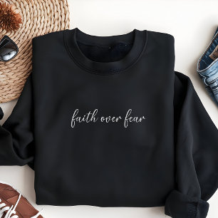 Faith Over Fear Women's Christian Sweatshirt