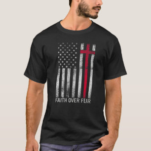 Faith Over Fears Cool Christian Cross American USA T-Shirt