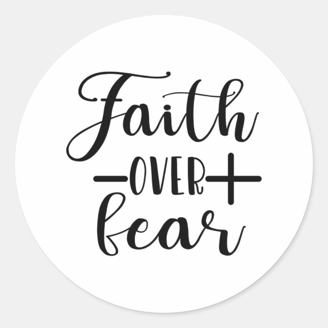 Faith Over Fears Cool Christian Shirt Classic Round Sticker (Front)