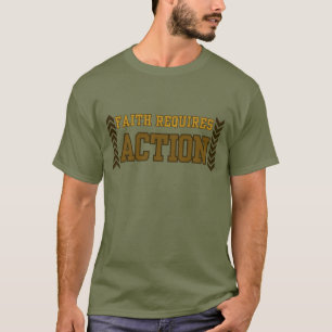 Faith Requires Action Christian Inspirational T-Shirt