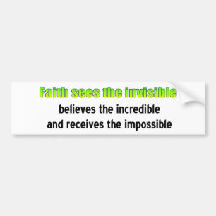 Faith sees the invisible bumper sticker