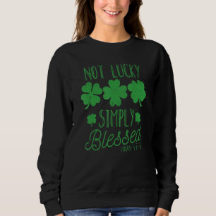 Faith Shamrock Patricks Day Irish Not Lucky Simple Sweatshirt
