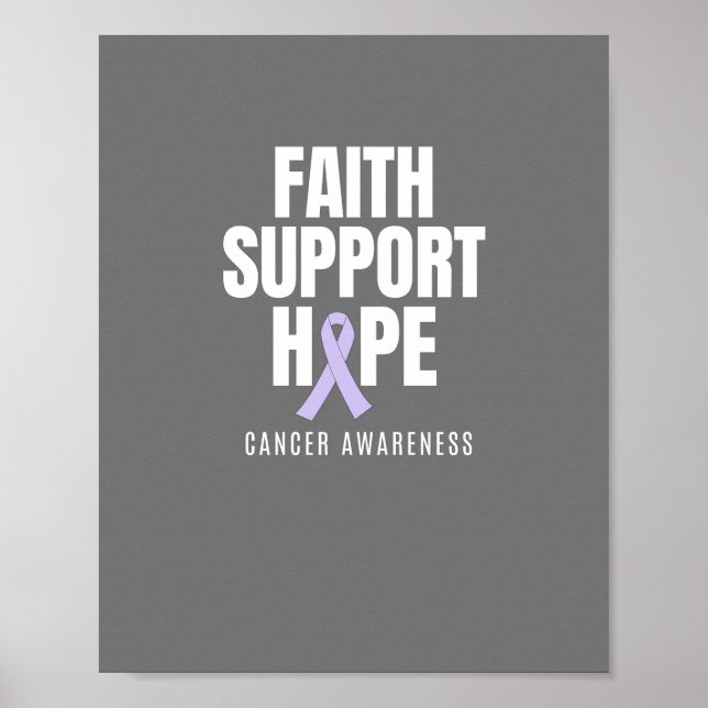 faith support hope all cancers Posters & Prints (Front)