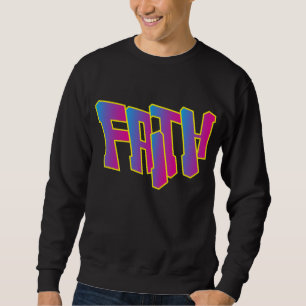 Faith Sweatshirts