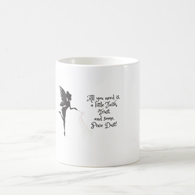 Faith, Trust, Pixie Dust coffeemug!  Coffee Mug (Center)