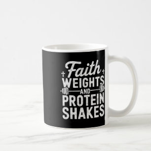 Faith Weights And Protein Shakes Christian Gym Wei Coffee Mug