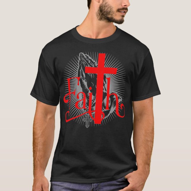 Faith with Christian Cross and Praying hands Jesus T-Shirt (Front)