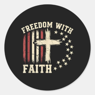 Faith with Freedom Patriotic USA Independence Day Classic Round Sticker