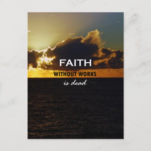 Faith Without Works Is Dead Postcard (Front)