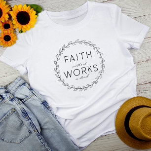 Faith Without Works Is Dead Verse Women's White T-Shirt