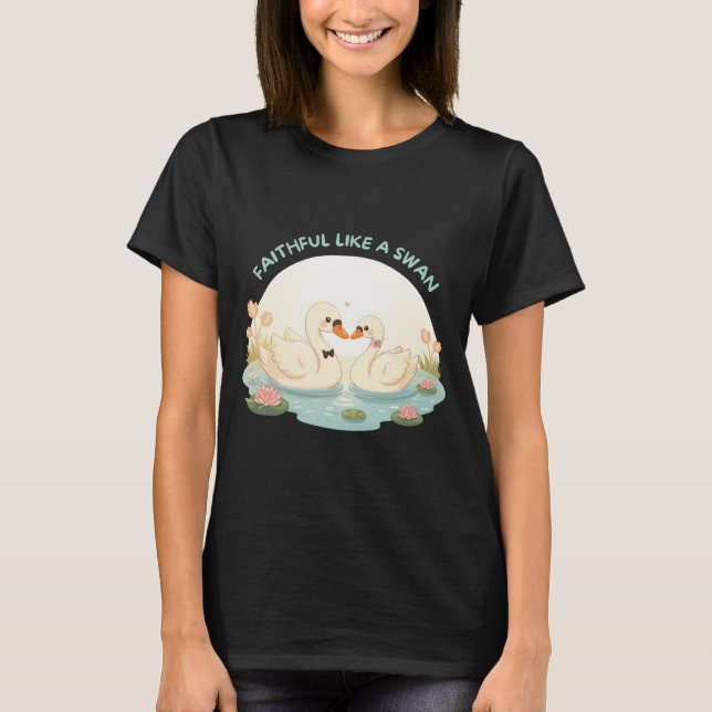 Faithful Like a Swan – Cute Swan Couple Illustrati T-Shirt (Front)