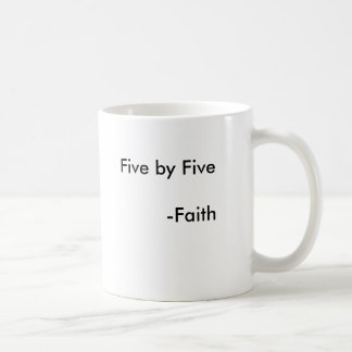 Faith's signiture quote coffee mug