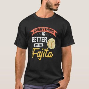 Fajita Food Mexican Vegetable Healthy Recipe T-Shirt