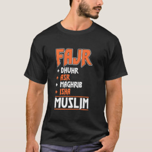 Fajr Dhuhr Asr Maghrib Isha Muslim Pray Prayer Isl T-Shirt