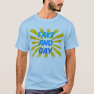 Fake and Gay (Light) T-Shirt