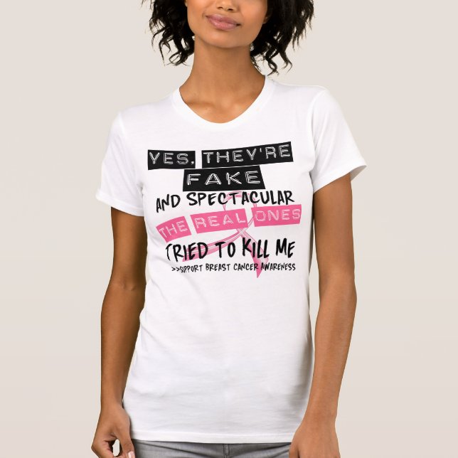 Fake and Spectacular - Real Ones Tried To Kill Me T-Shirt (Front)