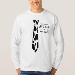 Fake Cowprint Tie - Milkman is not your Daddy! T-Shirt