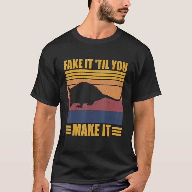 Fake It 'til You Make It Opossum  Cute Possum Rode T-Shirt (Front)