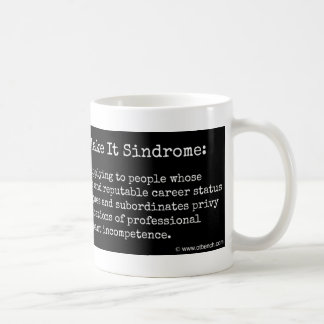 Fake It Till You Make It Sindrome Coffee Mug