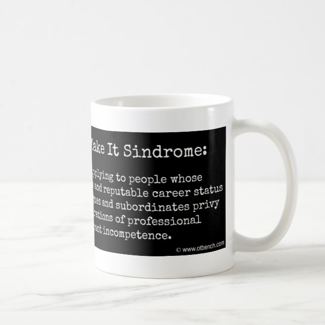 Fake It Till You Make It Sindrome Coffee Mug (Right)