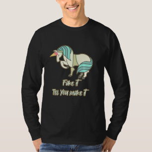 Fake It Till You Make It Unicorn T-Shirt