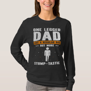 Fake Limb Quote for Artificial Leg and Prosthetic  T-Shirt