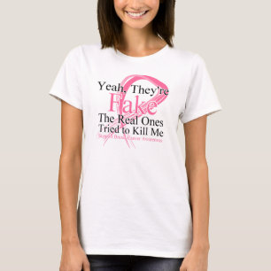 Fake - Real Ones Tried to Kill Me - Breast Cancer T-Shirt