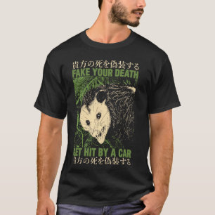 Fake Your Death Get Hit By Car Opossum Japanese T-Shirt