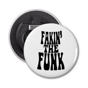 Fakin' the Funk Bottle Opener