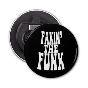 Fakin' the Funk Bottle Opener