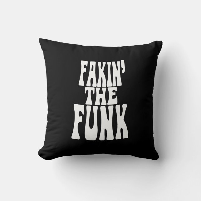 Fakin' the Funk Cushion (Front)