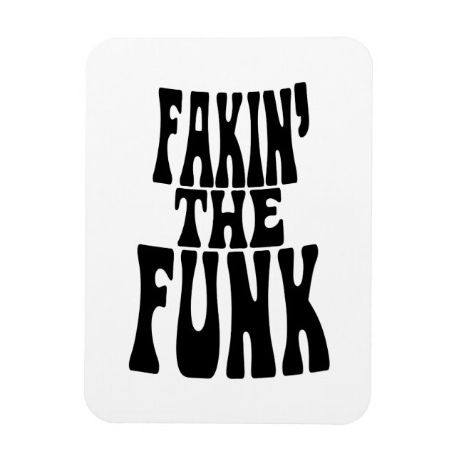 Fakin' the Funk Magnet (Vertical)