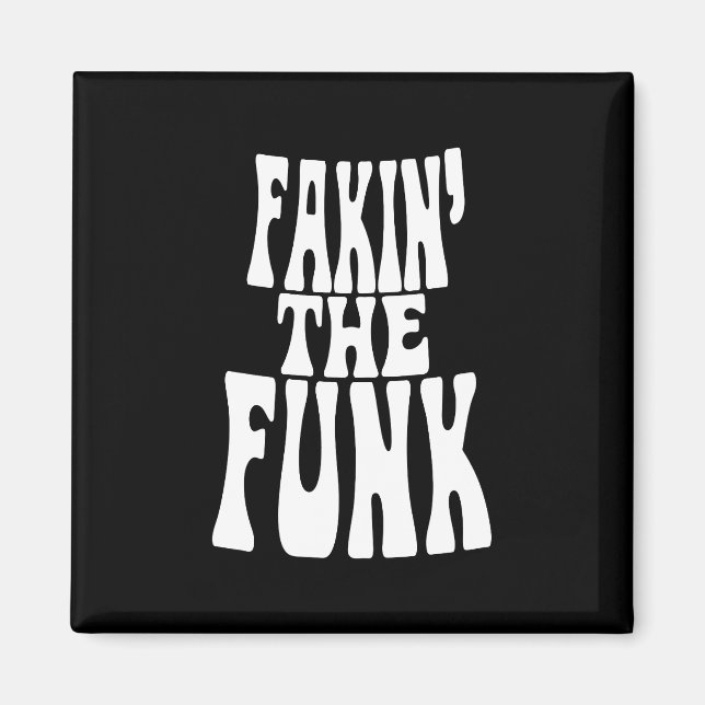 Fakin' the Funk Magnet (Front)