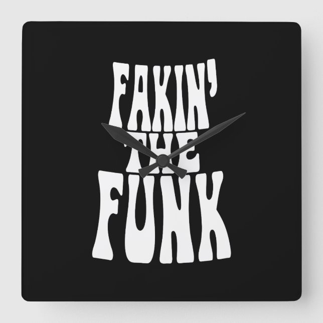 Fakin' the Funk Square Wall Clock (Front)